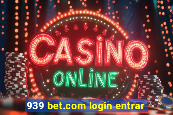 939 bet.com login entrar